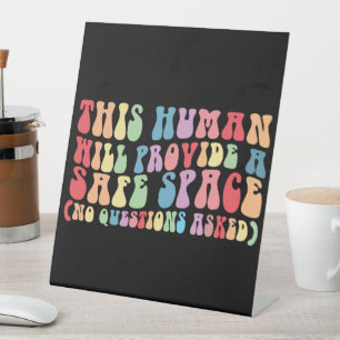 This Human Will Provide A Safe Space Gay LGBTQ Pedestal Sign