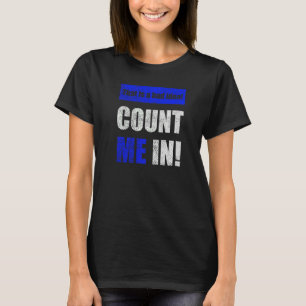 This is a Bad Idea Count Me In 2 T-Shirt