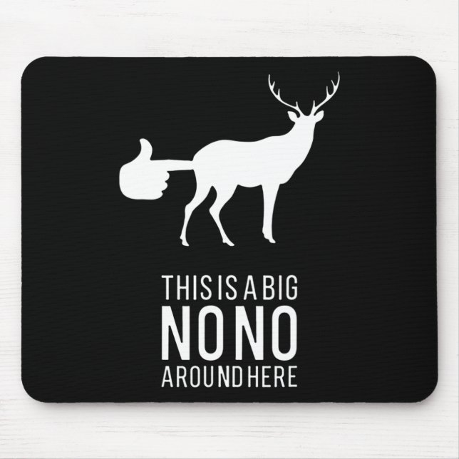 This Is A Big Nono Around Here Funny Deer Butt  Mouse Mat (Front)