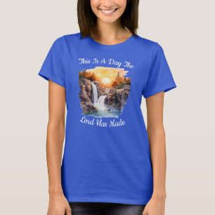 This Is A Day The Lord Has Made T-Shirt