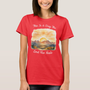 This Is A Day The Lord Has Made T-Shirt