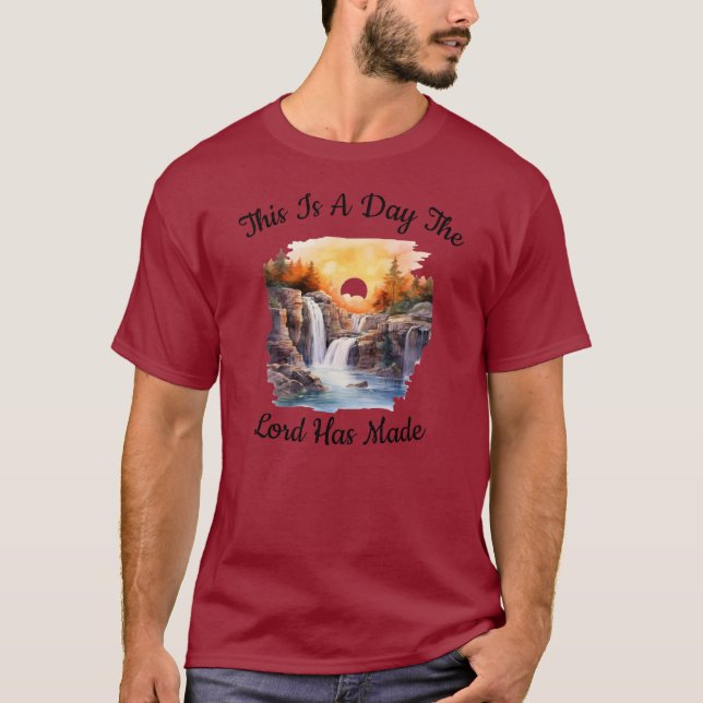This Is A Day The Lord Has Made T-Shirt (Front)