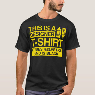 This is a designer tshirt it uses helvetica and is