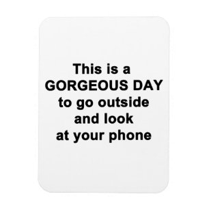 This is a Gorgeous Day Magnet