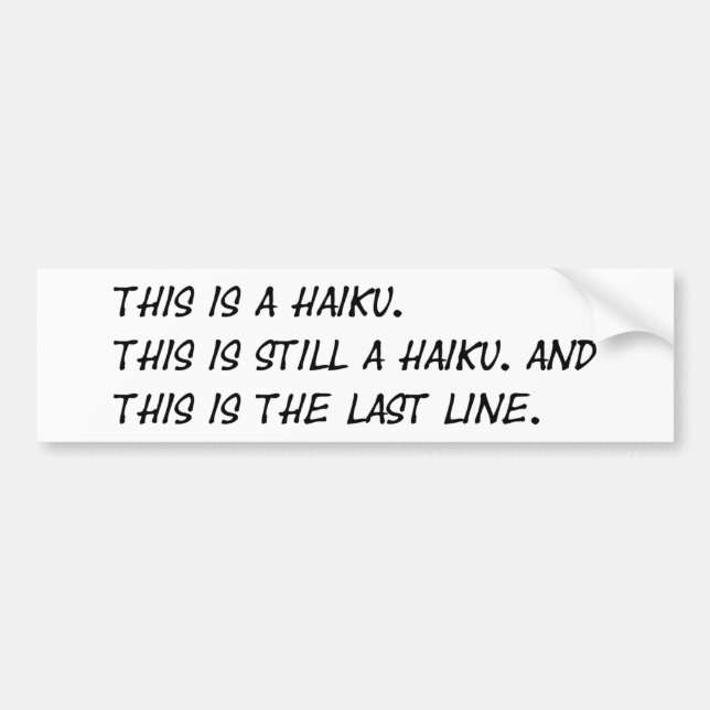 "This is a Haiku" Funny Poem - Ironic Meme Bumper Sticker (Front)