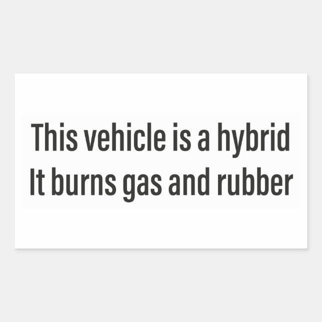 This is a Hybrid It Burns Gas and Rubber Car Decal Rectangular Sticker (Front)