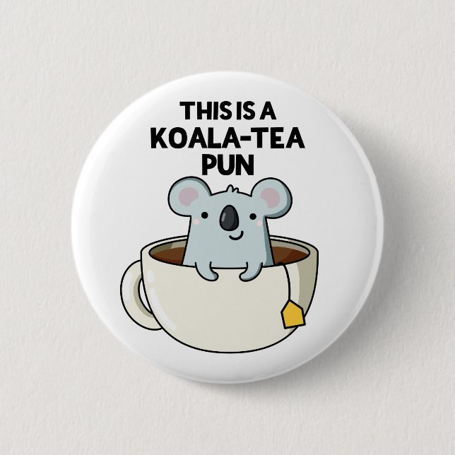 This Is A Koala-tea Pun Funny Koala Pun  6 Cm Round Badge (Front)