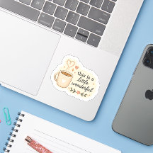 This Is a Little Wonderful Sticker – Cosy Coffee A