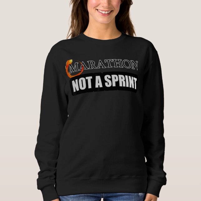 This Is A Marathon Not A Sprint Sweatshirt (Front)