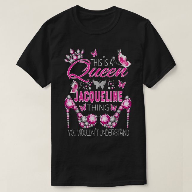This is a queen Jacqueline thing personalised name T-Shirt (Design Front)
