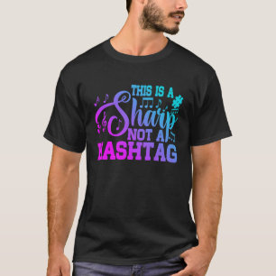 This Is A Sharp Not A Hashtag T-Shirt