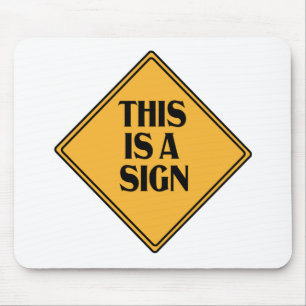 This is A Sign Funny Yellow Caution Road Sign Gift Mouse Mat