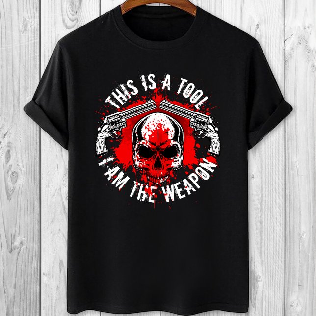 This is a tool I am the weapon, pro-guns lover T-Shirt (Creator Uploaded)