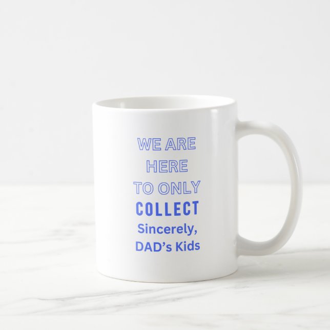 This is all we had DAD's day mug  (Right)