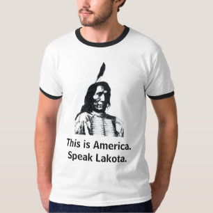 This is America.Speak Lakota. T-Shirt