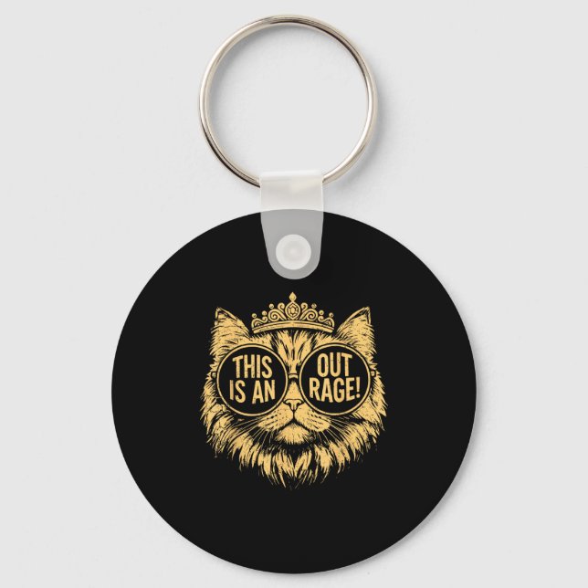 This Is An Outrage Cat Meme Funny Sarcastic Quote  Key Ring (Front)