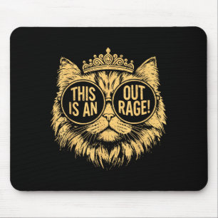 This Is An Outrage Cat Meme Funny Sarcastic Quote  Mouse Mat