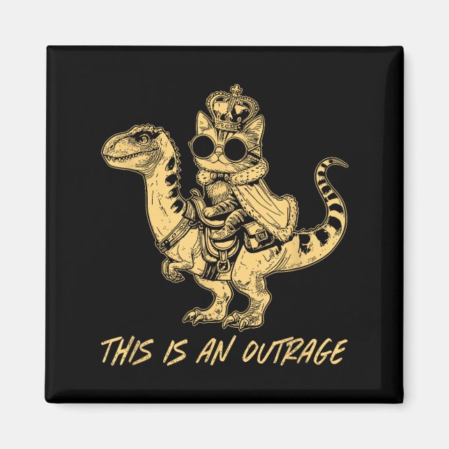 This Is An Outrage Funny Princess Cat Riding Dinos Magnet (Front)