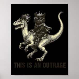 This Is An Outrage Funny Princess Cat Riding Dinos Poster