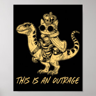 This Is An Outrage Funny Princess Cat Riding Dinos Poster