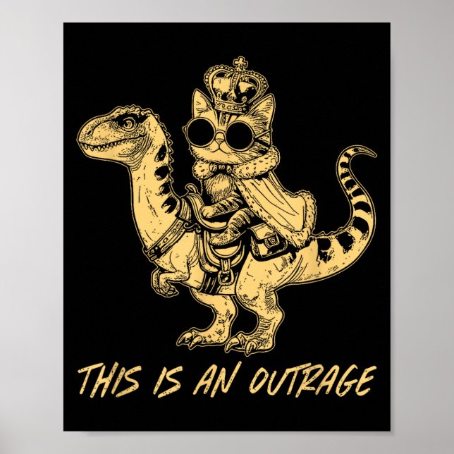 This Is An Outrage Funny Princess Cat Riding Dinos Poster (Front)