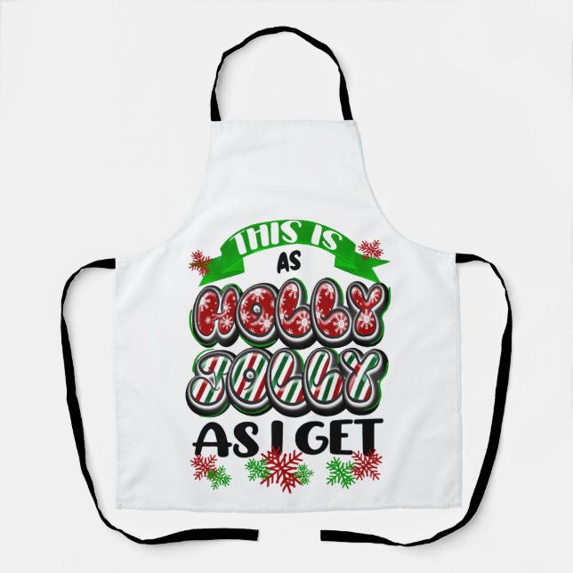This is as Holly Jolly as I Get Apron (Front)