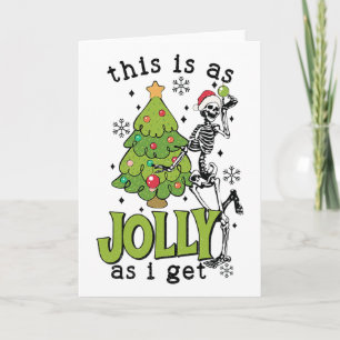 This Is As Jolly As I Get Funny Skeleton And Tree Card
