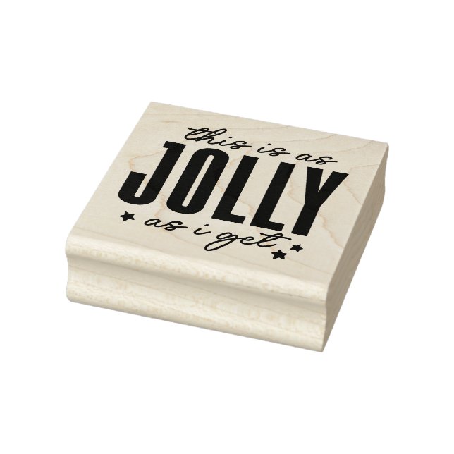 This is as Jolly as I get Rubber Stamp (Stamp)