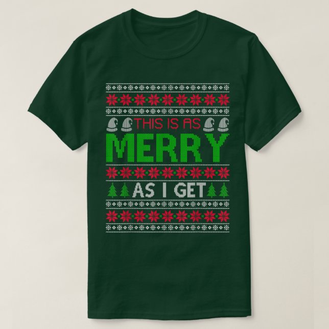 This is as merry as I get christmas ugly sweater s (Design Front)
