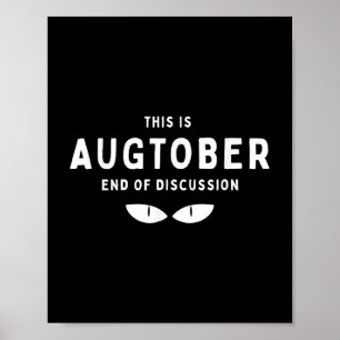 This Is Augtober End Of Discussion Funny Fall Quot Poster