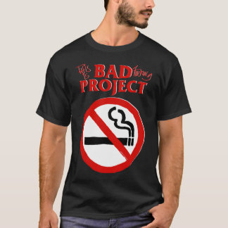  This is bad project T-Shirt