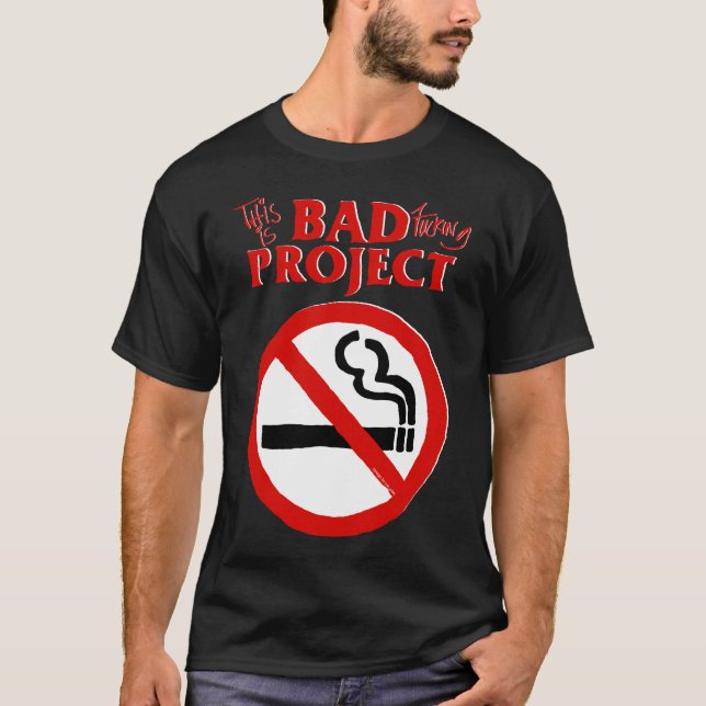  This is bad project T-Shirt (Front)