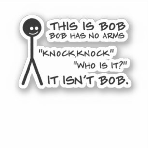This Is Bob Bob Has No Arms Funny Quote Saying