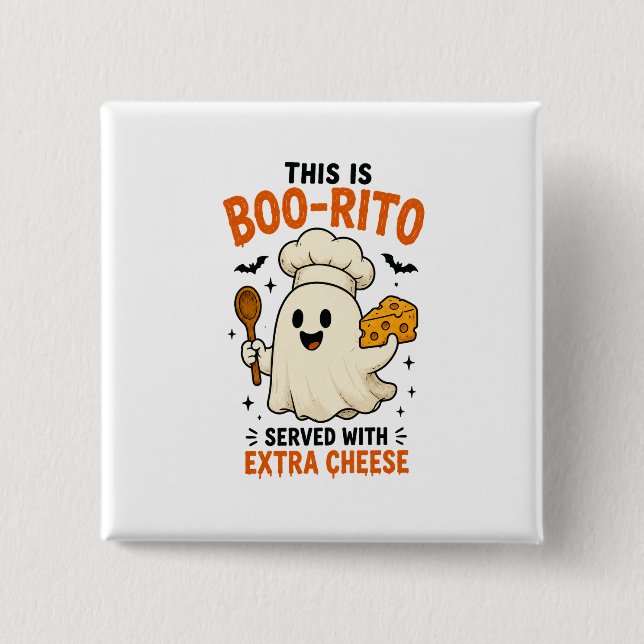 “This Is Boo-Rito Served with Extra Cheese” Design 15 Cm Square Badge (Front)