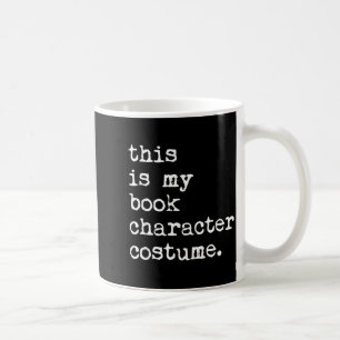 This is Book Character Costume Halloween Funny Coffee Mug