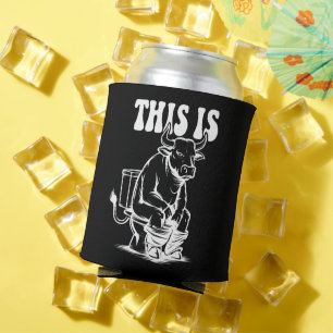 This Is Bull Is Sitting On A Toilet Funny Western Can Cooler