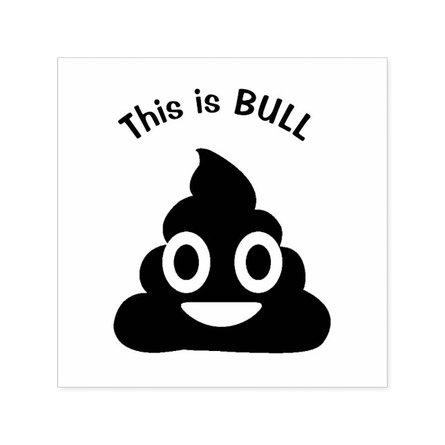 This is BULL Poop Emoji Funny Self-inking Stamp (Design)