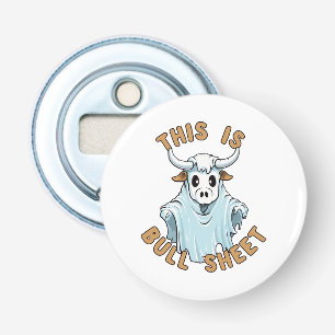 This is bull sheet - funny boo sheet bottle opener