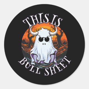 This is bull sheet - funny boo sheet classic round sticker