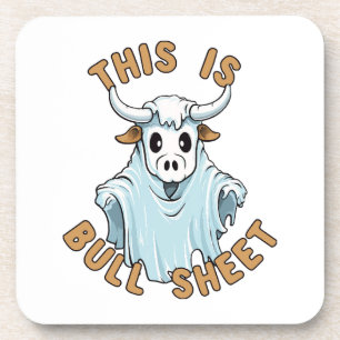 This is bull sheet - funny boo sheet coaster
