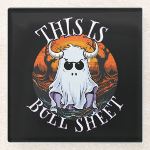 This is bull sheet - funny boo sheet glass coaster