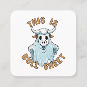 This is bull sheet - funny boo sheet square business card