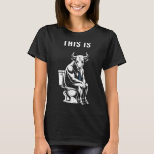 This Is Bullsht Funny Bull Toilet Humourous Cow De T-Shirt
