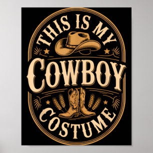 This Is Cowboy Costume Vintage Badge Western Boots Poster