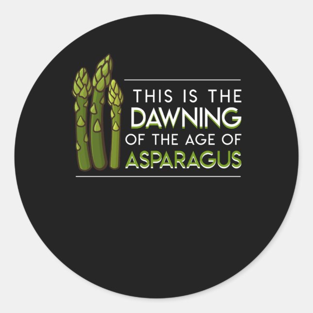 This Is Dawning Age Asparagus Lovers Classic Round Sticker (Front)