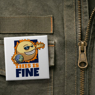 This Is Fine Global Warming Climate Change Cartoon 15 Cm Square Badge