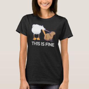 This is fine Meme funny Capybara dog Pelican Nihil T-Shirt