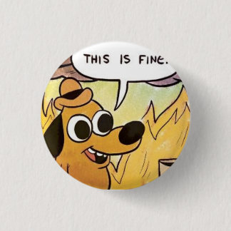 This Is Fine Meme Pin