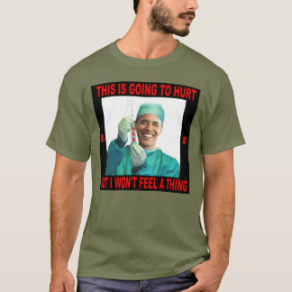 THIS IS GOING TO HURT, YOU NOT ME. T-Shirt