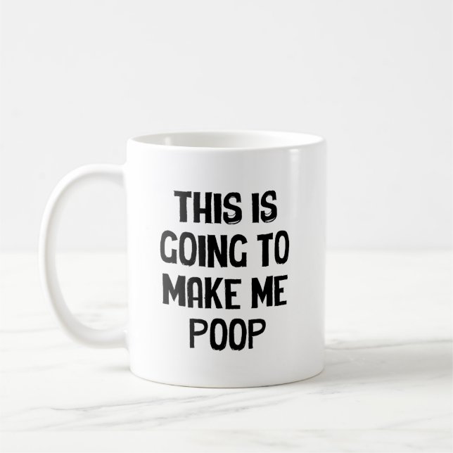 This Is Going To Make Me Poop  Coffee Mug (Left)